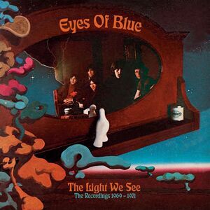 Eyes of Blue - Light We See: The Recordings 1969 -1971  CD